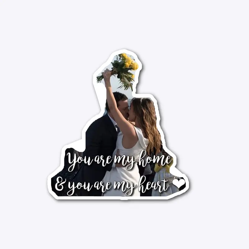 You Are My Home Sticker